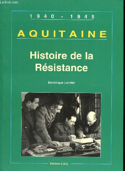 1940-1945 Aquitaine Histoire de la Rsistance