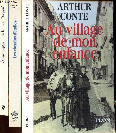Lots de 3 livres: Adeline en Prigord et Les chemins d'toiles de Signol Christian et Au village de mon enfance de Conte Arthur