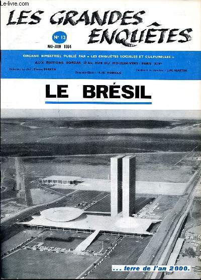 Les grandes enqutes N12 Mai-Juin 1964 Le Brsil Sommaire: Rio de janeiro; Minas Gerais; Le polygone de la scheresse; L'Amazone de personne; Sao Paulo...