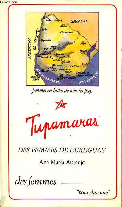 Tupamaras Des femmes de l'Uruguay femmes en lutte de tous pays Collection Des femmes N31
