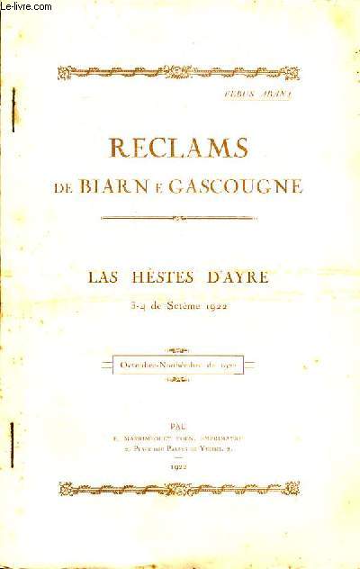 Reclams de Biarn e Gascougne Las hstes d'Ayre 3-4 de Setme 1922 Octoubre-Noubmbre de 1922 Sommaire: Debis de Mous lou; Respounse de la Reyne; Tringlade dou Capdau lalanne....
