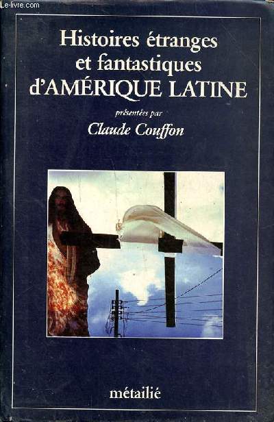 Histoire tranges et fantastiques d'Amrique latine