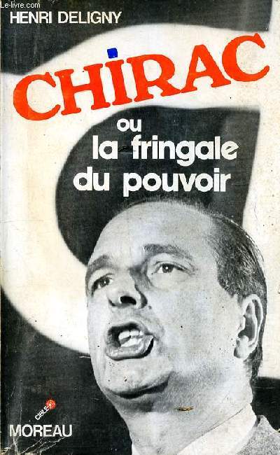 Chirac ou la fringale du pouvoir