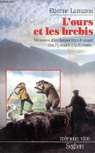 L'ours et les brebis Mmoires d'un berger transhumant des pyrnes  la Gironde