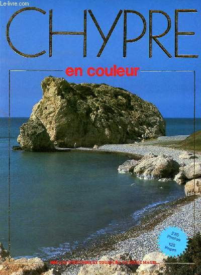Chypre en couleur Sommaire: Nicosie; Limassol; Paphos; Larnaca; Villages de montagne ..
