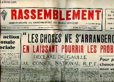 Le Rassemblement N290 du 5 au 11 mars 1953 Les choses ne s'arrangeront pas en laissant pourrir les problmes dclare De Gaulle au conseil national RPF Sommaire: Les social dmocrates prconisent un pacte d'assistance europen analogue  l'alliance propos