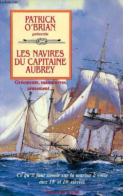 Les navires du capitaine Aubrey Grements, manoeuvres, armement...