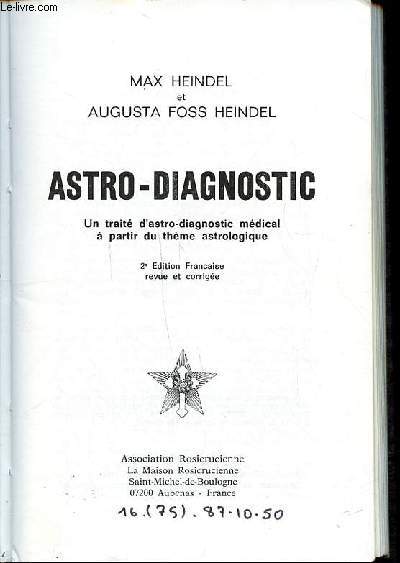 Astro-diagnostic Un trait d'astro diagnostic mdical  partir du thme astrologique 2 dition revue et corrige