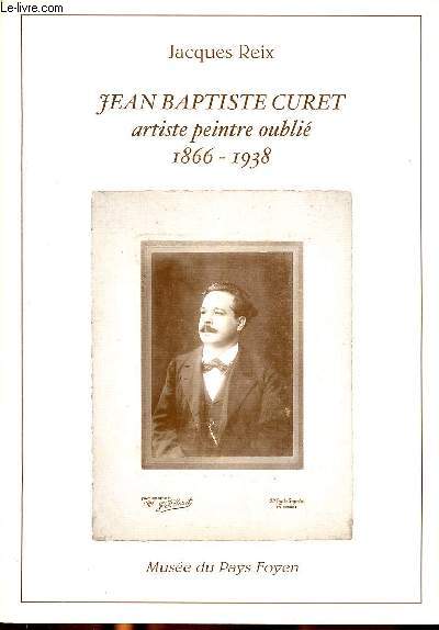 Jean Baptiste Curet artiste peintre oubli 1866-1938