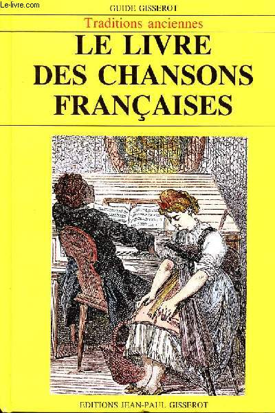 Le livre des chansons franaises Traditions anciennes Guide Gisserot