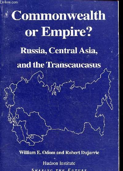Commonwealth or empire? Russia, central asia end the Transcaucasus