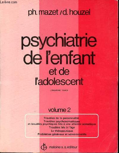 Psychiatrie de l'enfant et de l'adolescent Volume 2 Sommaire: Troubles de la personnalit; Troubles psychosomatiques; Troubles lis  l'ge ...