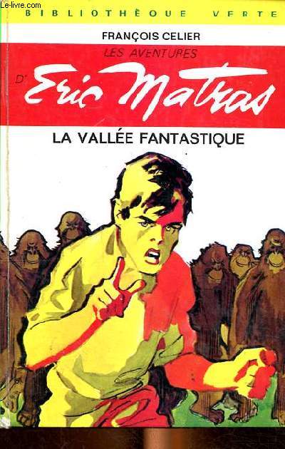 Les aventures d'Eric matras La valle fantastique Bibliothque verte