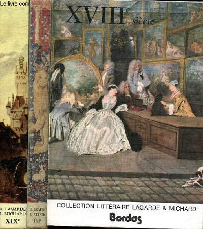Lot de 3 volumes: XVI sicle, XVIII sicle et XIX sicle les grands auteurs franais du programme. Collection Littraire Lagarde & Michard