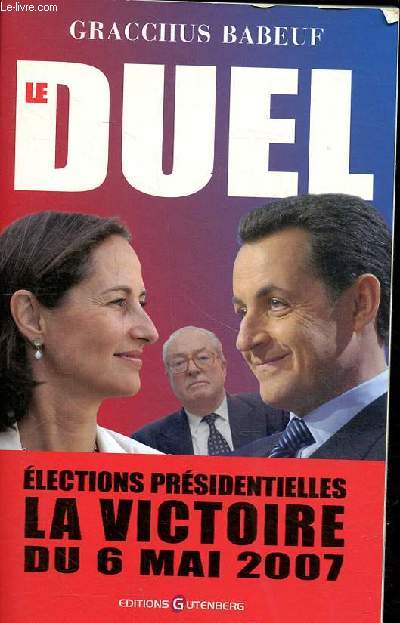 Le duel Elections prsidentielles La victoire du 6 mai 2007