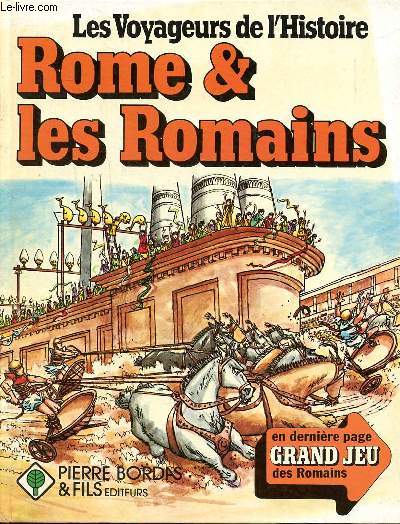 Les voyageurs de l'histoire Rome et les Romains