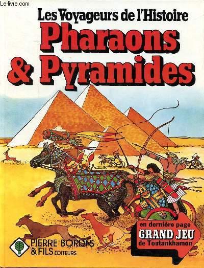 Les voyageurs de l'histoire Pharaons et pyramides