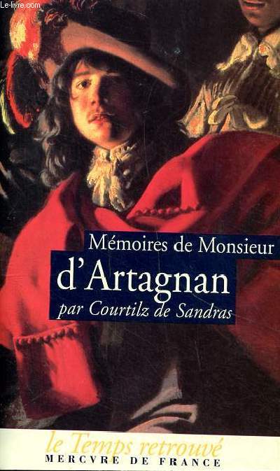 Mmoires de Monsieur d'Artagnan Collection Le temps retrouv