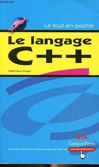 Le langage C ++ Sommaire: Variables et oprateurs; Concepts avancs; Polymorphisme; Gestion de flux...