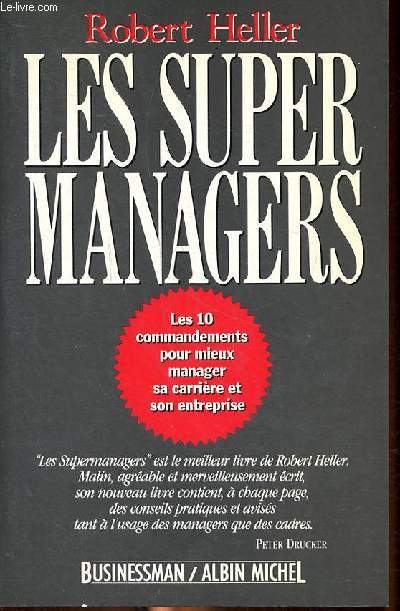 Les super managers - Les 10 commandements pour mieux manager sa carrire et son entreprise
