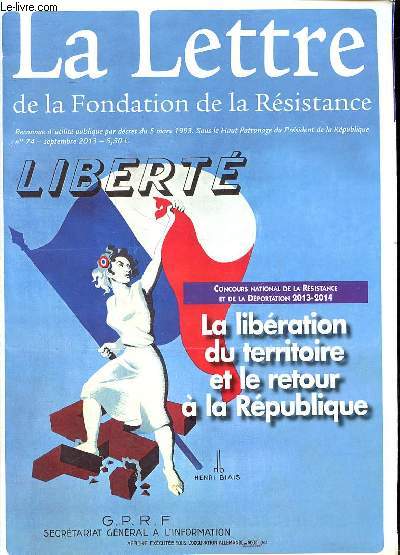 La lettre de la fondation de la rsistance n74 - septembre 2013 -Sommaire :La libert du territoire et le retour  la rpublique - prparer la libration - le retour  la rpublique mai dcembre 1945 -