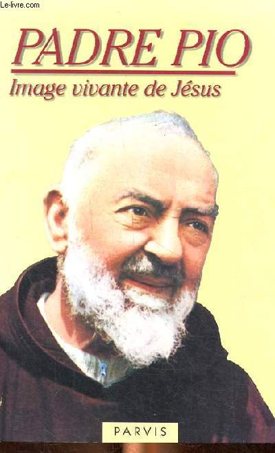 Padre Pio, image vivante de Jsus