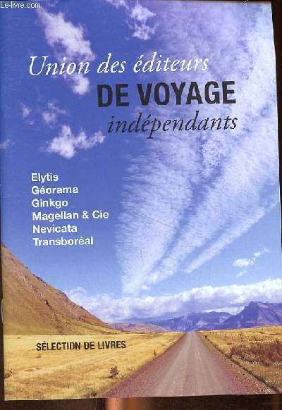 Union des diteurs de Voyage indpendants - Elytis - Gorma - Ginkgo - Magellan & cie - Nevicata - Transboral - Slction de livres