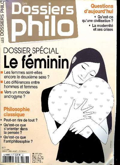 Les dossiers philo N7 Dossier spcial Le fminin Sommaire: Les femmes ont elles encore le deuxime sexe?; La diffrence entre les hommes et femmes; Vers un monde androgyne ...