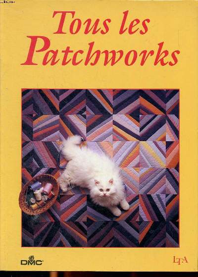 Tous les patchworks Sommaire: Patchwork mosaque assembl par surjet; Patchwork appliqu; Patchwork assembl par coutures; Patchwork pli et pliss ...