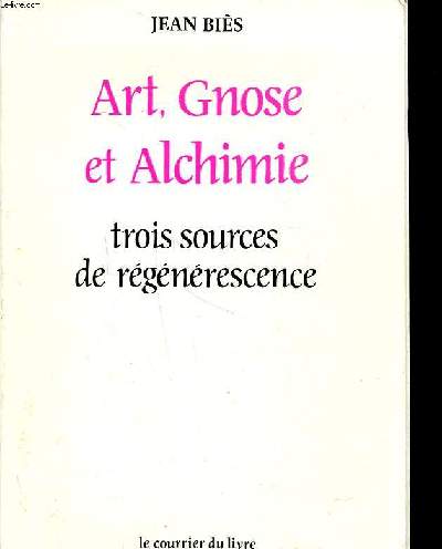 Art, Gnose et Alchimie trois sources de rgnrescence