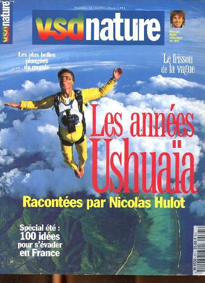 VSD Nature N 11 Lers annes Ushuaa racontes par Nicolas Hulot Sommaire: En France tout est possible; Sept trsors sous la mer; Le frisson de la vague; Les mamans de la nature ...