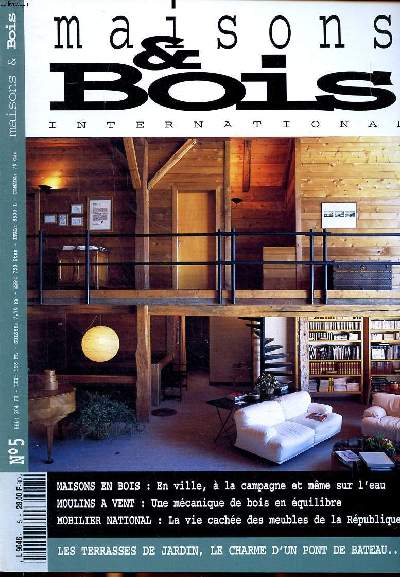 Maison & bois N5 Sommaire: Une pniche  la japonaise; Le bois dans la ville; Les moulins  vent en bois: de drles de machines; Une maison  cdre rouge ...