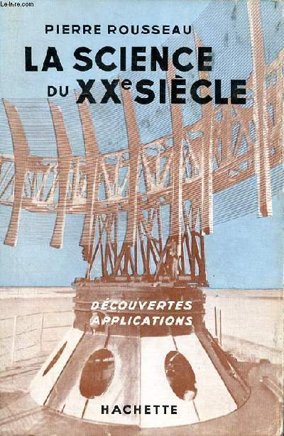 La science du XX sicle Collection dcouvertes applications.