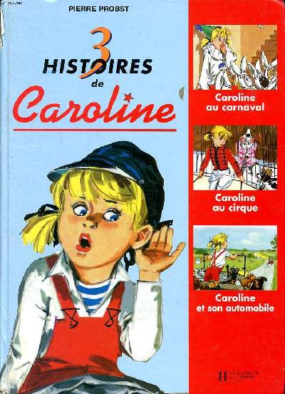 3 histoires de Caroline: Caroline au carnaval; Caroline au cirque; Caroline et son automobile