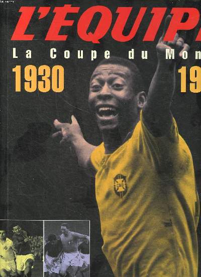 L'quipe La coupe du monde 1930-1970 Livre 1