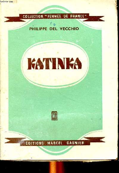 Katinka ou Histoire de la vie d'une femme Collection femmes de France