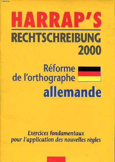 Harrap's rechtschreibung 2000 rforme de l'orthographe allemande Exercices fondamentaux pour l'application des nouvelles rgles
