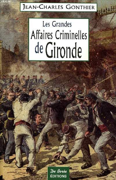 Les grandes affaires criminielles de Gironde