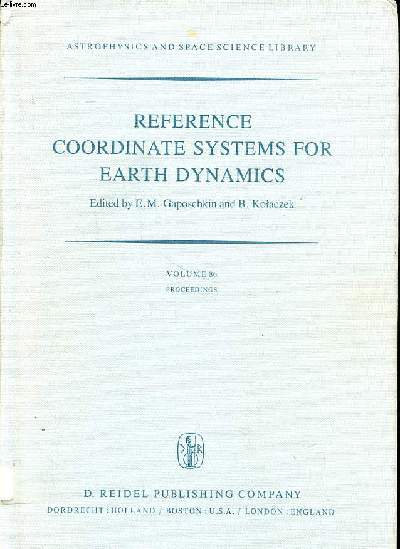Reference coordinate systems for earth dynamics Collection Astrophysics and space science library Volume 86 proceedings of the 56th colloquium of the international astronomical union held in Warsaw, Poland, september 8-12, 1980