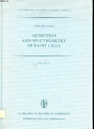 Detection and spectrometry of faint light Collection Astrophysics and space science library Volume 56
