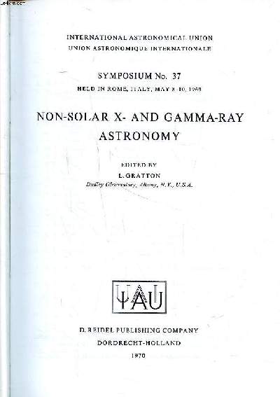 Non-Solar X6 and gamma-ray astronomy Symposium N37 International astronomical union