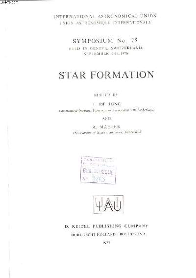 Star formation Symposium N 75 held in Geneva, Switzerland; september 6-10 1976 International astronomical union