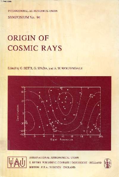 Origin of cosmic rays Symposium N94 jointly with the international union of pire and applied physics held in Bologna, Italy, June 11-14, 1980 Sommaire: Isotopes in galactic cosmic rays; Supernova and cosmic rays; Very high energy cosmic rays; The X-ray s