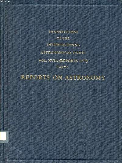 Transactions of the international astronomical union Vol. XVIA part 3 Reports on astronomy