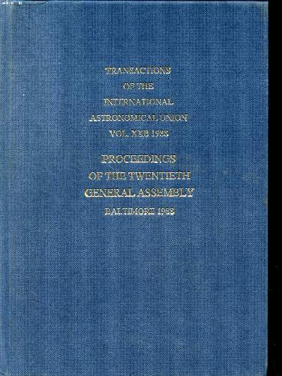 Transactions of the international astronomical union Vol. XXB Proceedings of the twentieth generall assembly Baltimore 1988