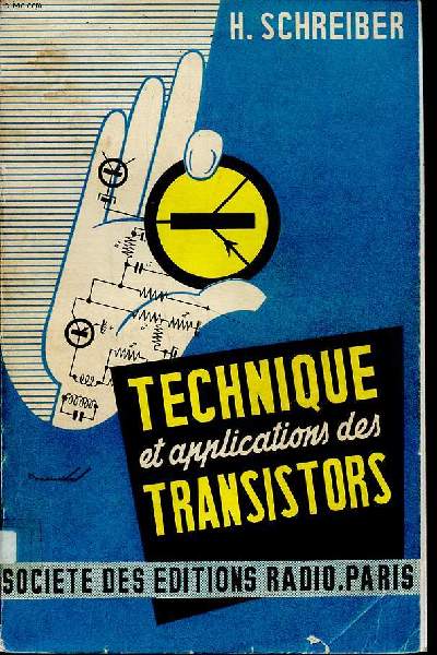 Technique des applications des transistors Sommaire: Proprits et fonctionnement; technologie des transistors  jonctions; Contrle, mesure et expriences; Amplificateurs, dtecteurs, oscillateurs; le transistor en haute frquence ...