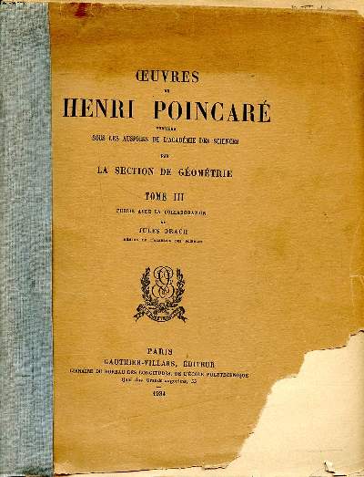 Oeuvres de Henri Poincar publies sous les auspices de l'acadmie des sciences par la section de gomtrie Tome III