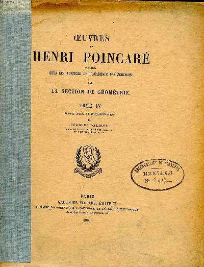 Oeuvres de Henri Poincar publies sous les auspices de l'acadmie des science par la section de gomtrie Tome IV