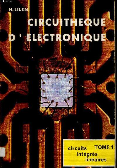Circuithque d'lectronique Tome 1 Circuits intgrs linaires