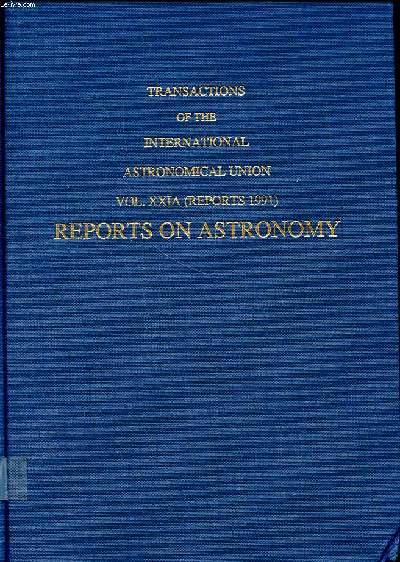Transactions of the international astronomical union Volume XXIA Reports on astronomy
